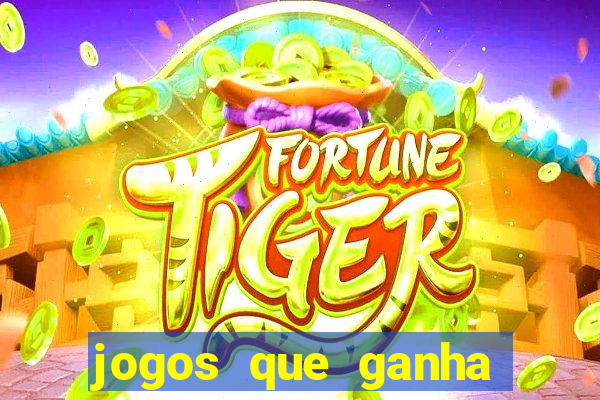 jogos que ganha dinheiro sem pagar