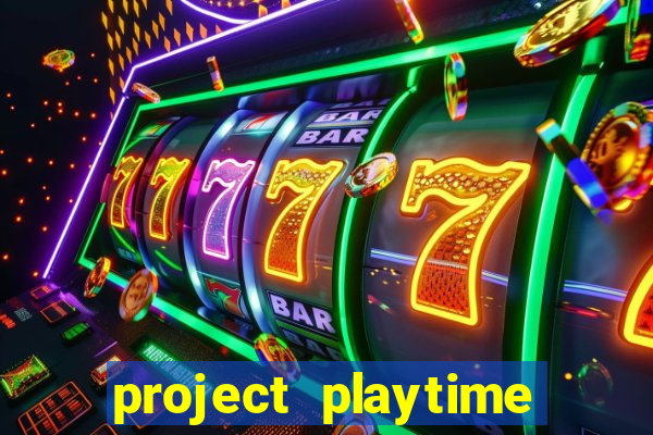 project playtime mobile beta