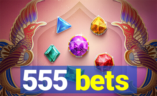 555 bets