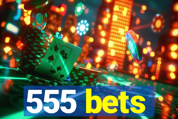 555 bets