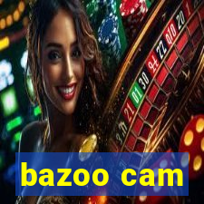bazoo cam