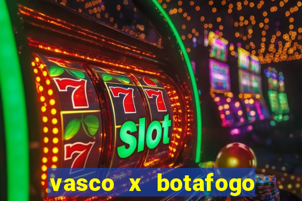vasco x botafogo ao vivo futemax