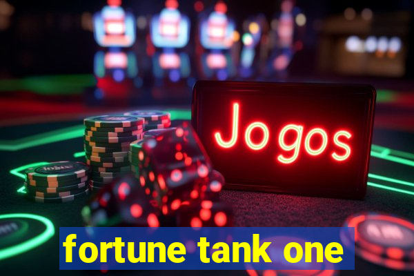 fortune tank one