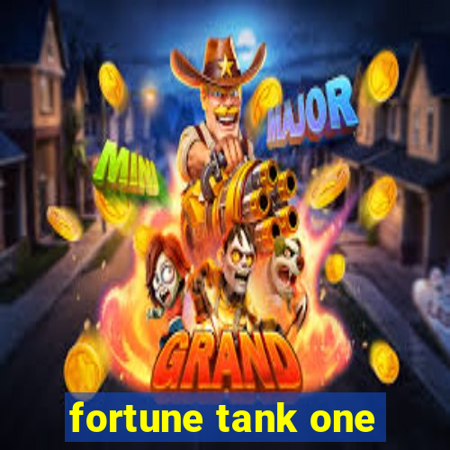 fortune tank one