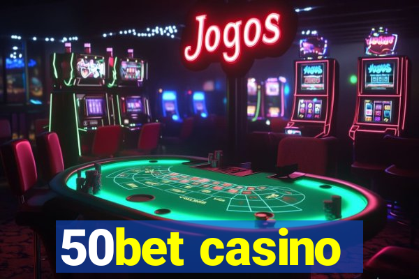 50bet casino