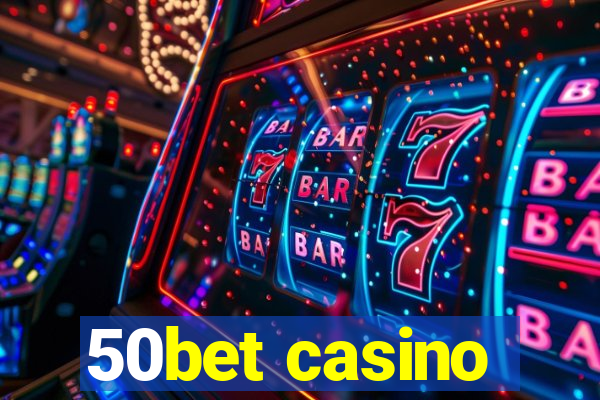 50bet casino