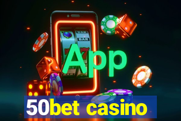 50bet casino