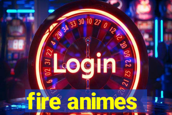 fire animes