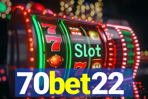 70bet22