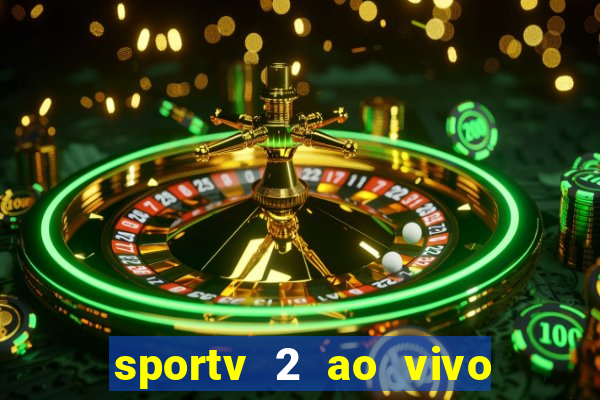 sportv 2 ao vivo mega canal