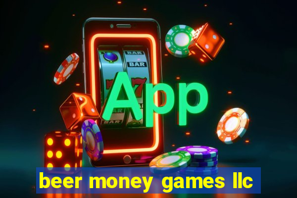 beer money games llc