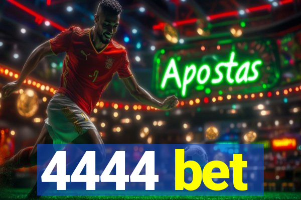 4444 bet