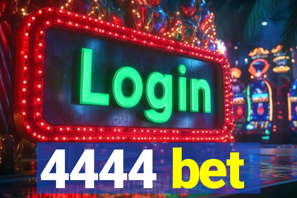 4444 bet