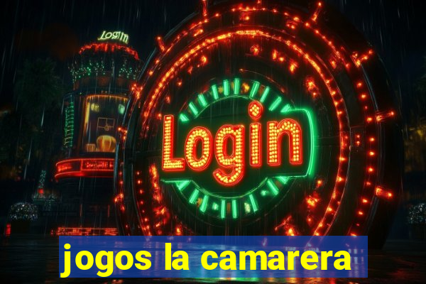 jogos la camarera