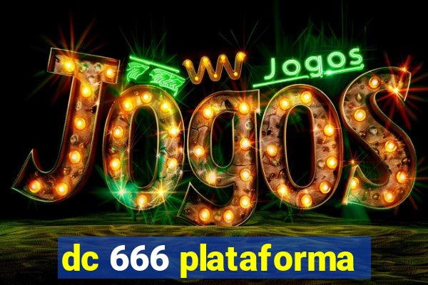 dc 666 plataforma