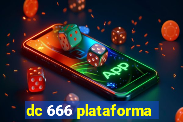 dc 666 plataforma