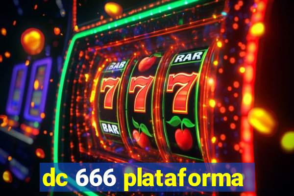 dc 666 plataforma