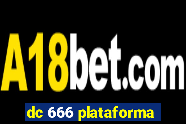 dc 666 plataforma