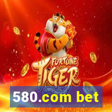 580.com bet