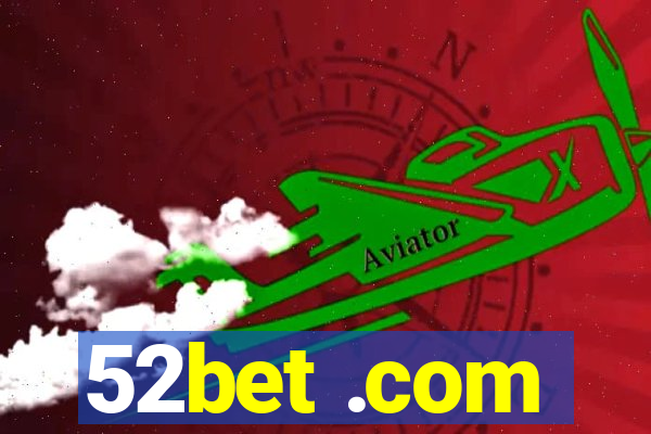 52bet .com