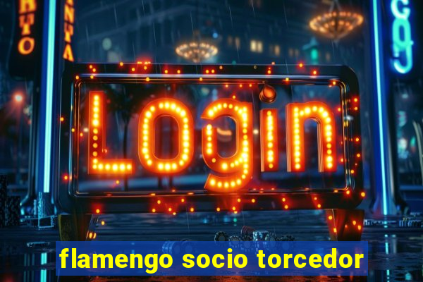 flamengo socio torcedor