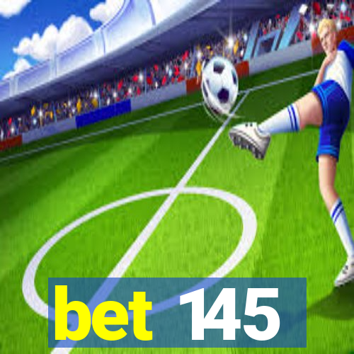 bet 145