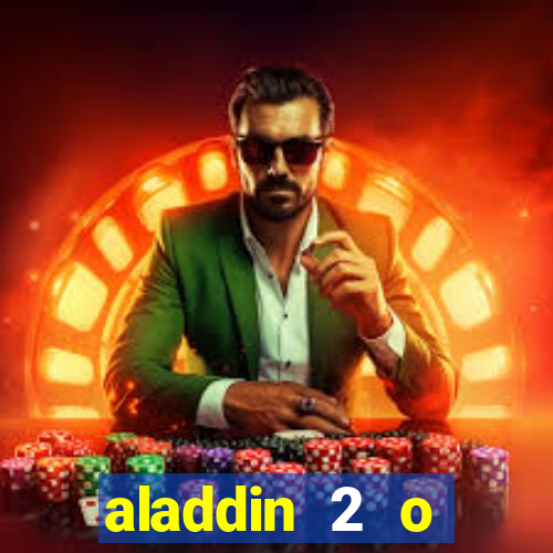 aladdin 2 o retorno de jafar filme completo dublado