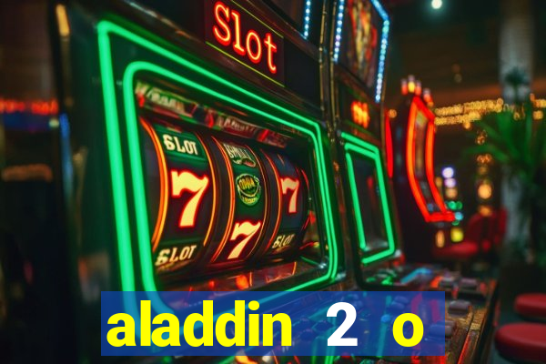 aladdin 2 o retorno de jafar filme completo dublado
