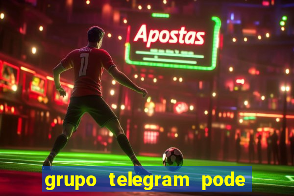 grupo telegram pode tudo 18