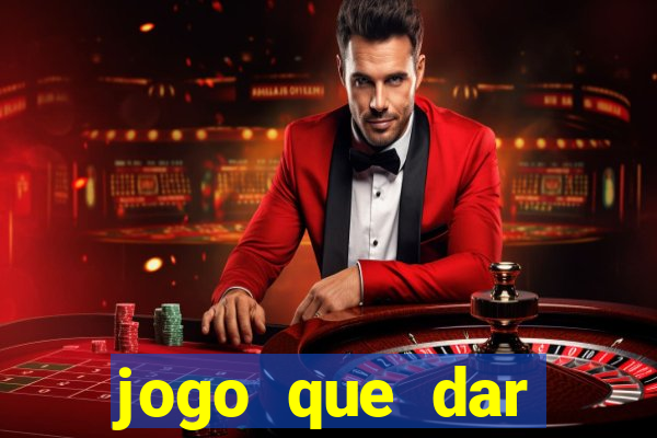 jogo que dar dinheiro no cadastro