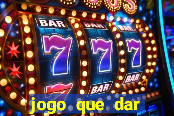 jogo que dar dinheiro no cadastro