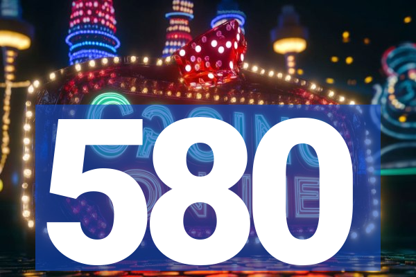580
