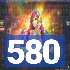 580