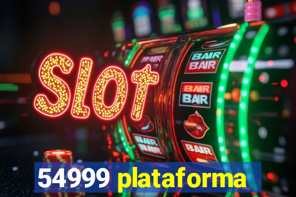 54999 plataforma