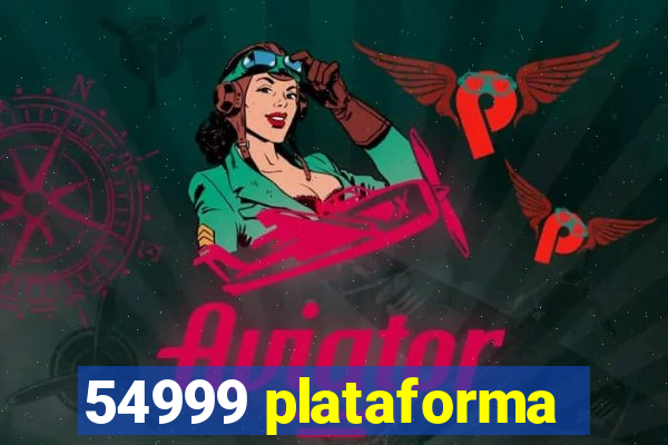 54999 plataforma