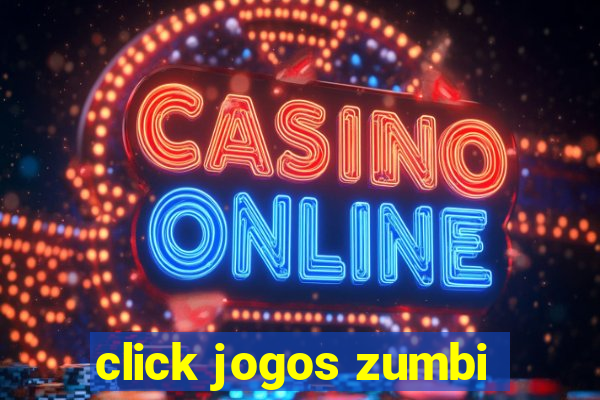 click jogos zumbi