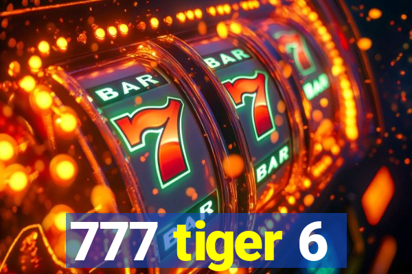 777 tiger 6
