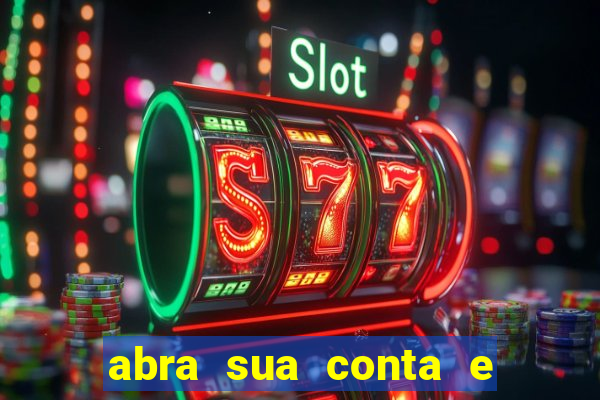 abra sua conta e ganhe 20 reais