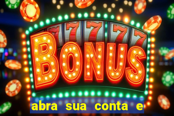 abra sua conta e ganhe 20 reais