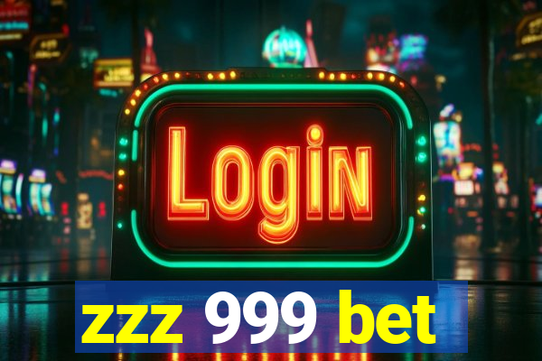 zzz 999 bet