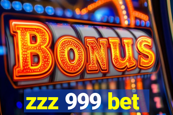 zzz 999 bet