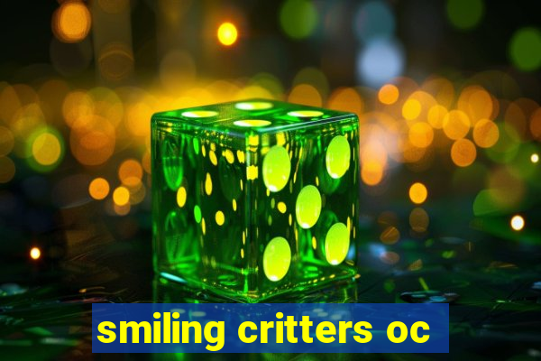 smiling critters oc