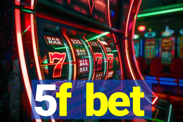 5f bet