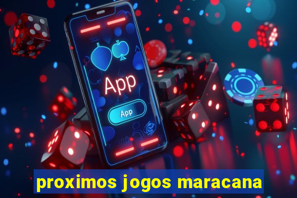 proximos jogos maracana