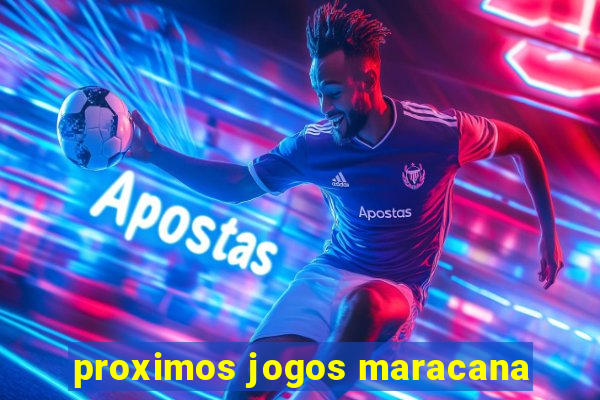 proximos jogos maracana