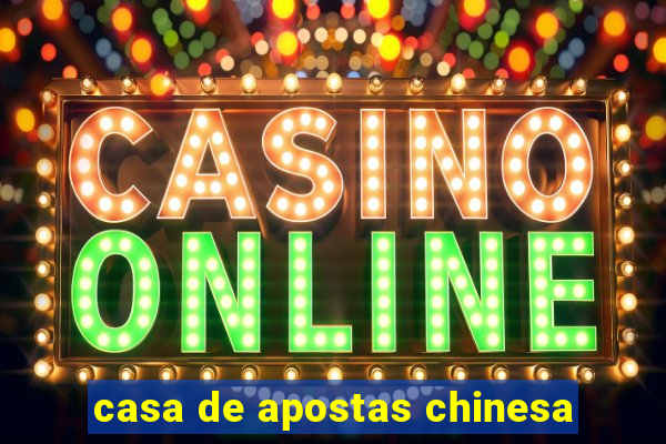 casa de apostas chinesa