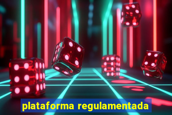 plataforma regulamentada