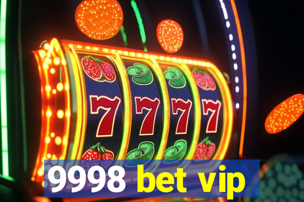 9998 bet vip