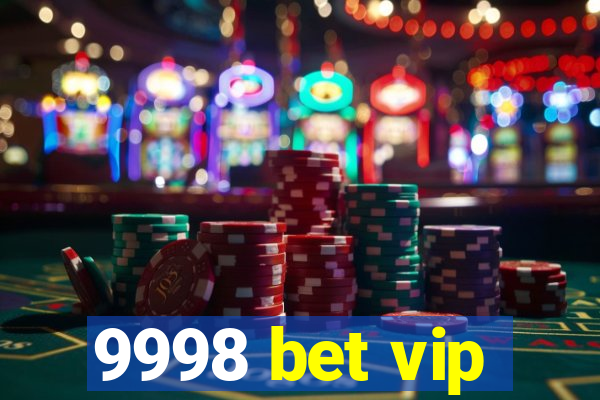 9998 bet vip