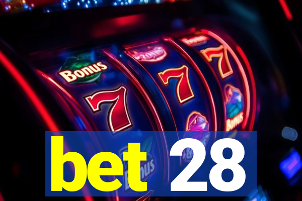 bet 28